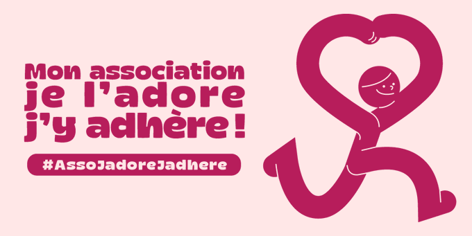 MON ASSOCIATION, JE L’ADORE, J’Y ADHERE